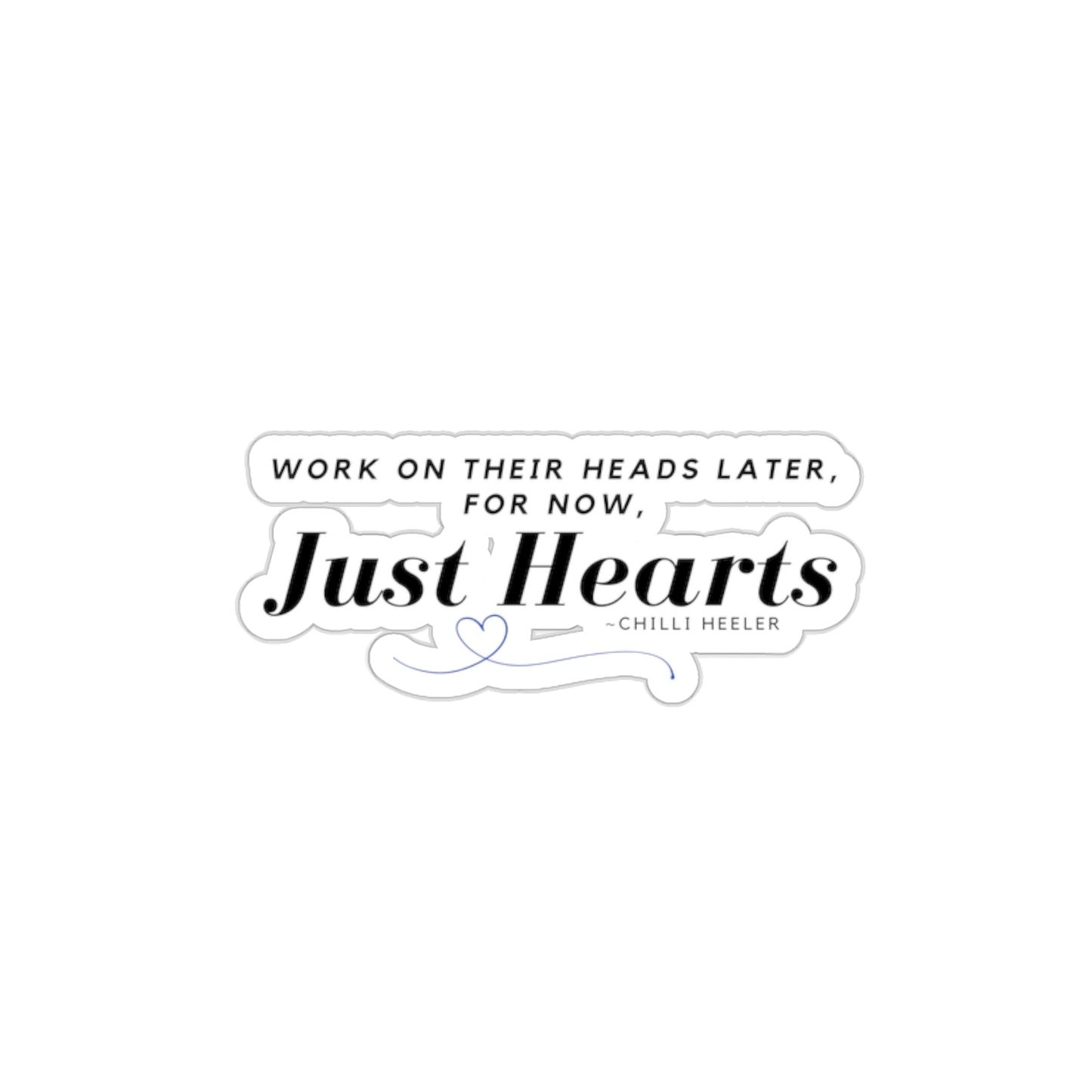 Bluey Quote, For Now Just Their Hearts Die-Cut Stickers