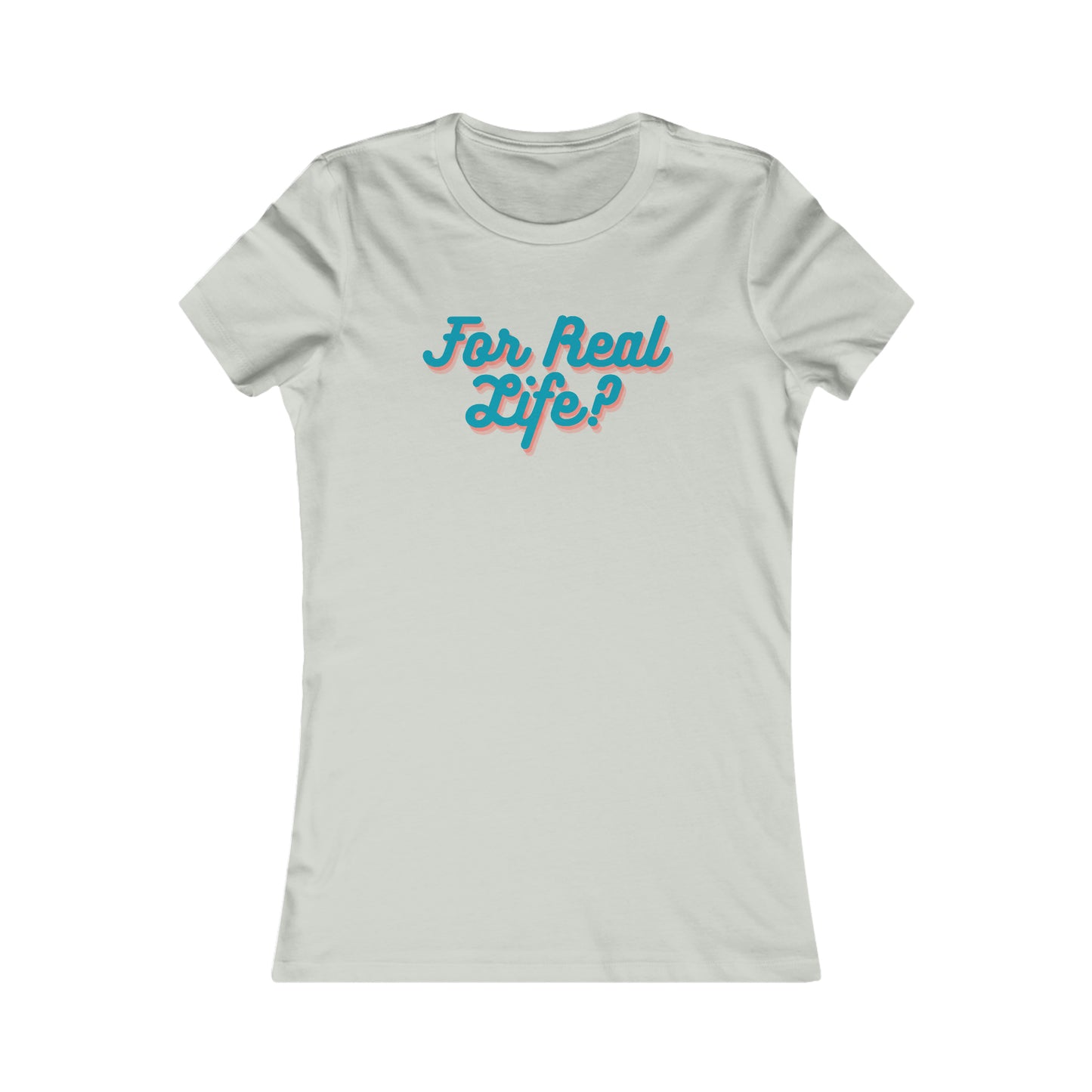 Bluey (bingo) Quote Tshirt - "For Real Life!?"