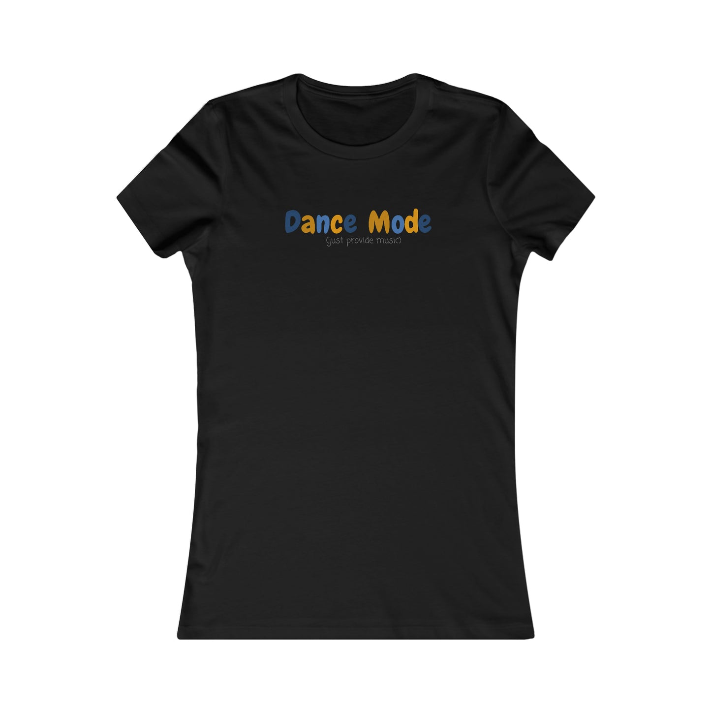 Bluey Quote Tshirt - DANCE MODE