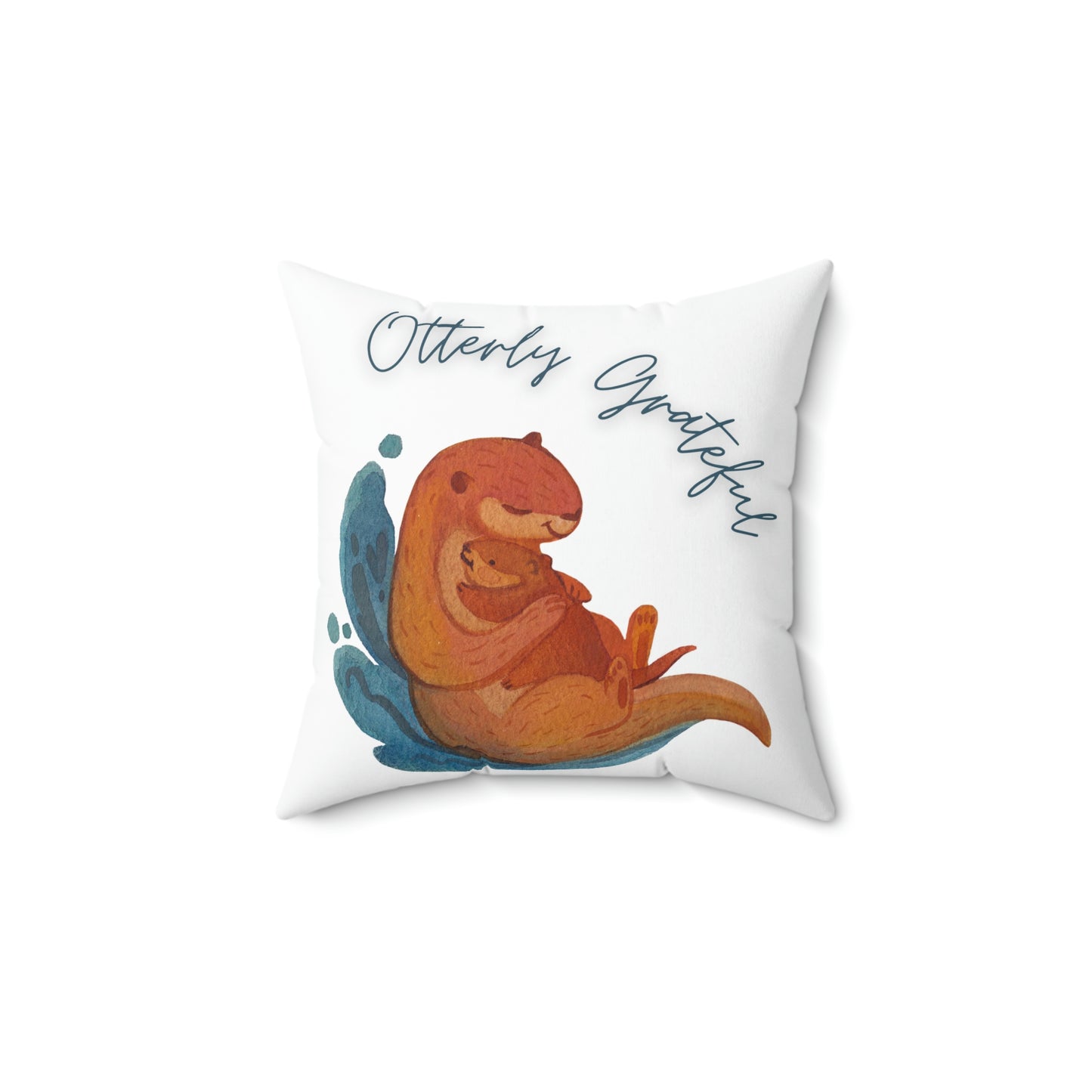 Otterly Grateful- Otter mom/pup, Otter dad/pup, otter hugs, Square Pillow
