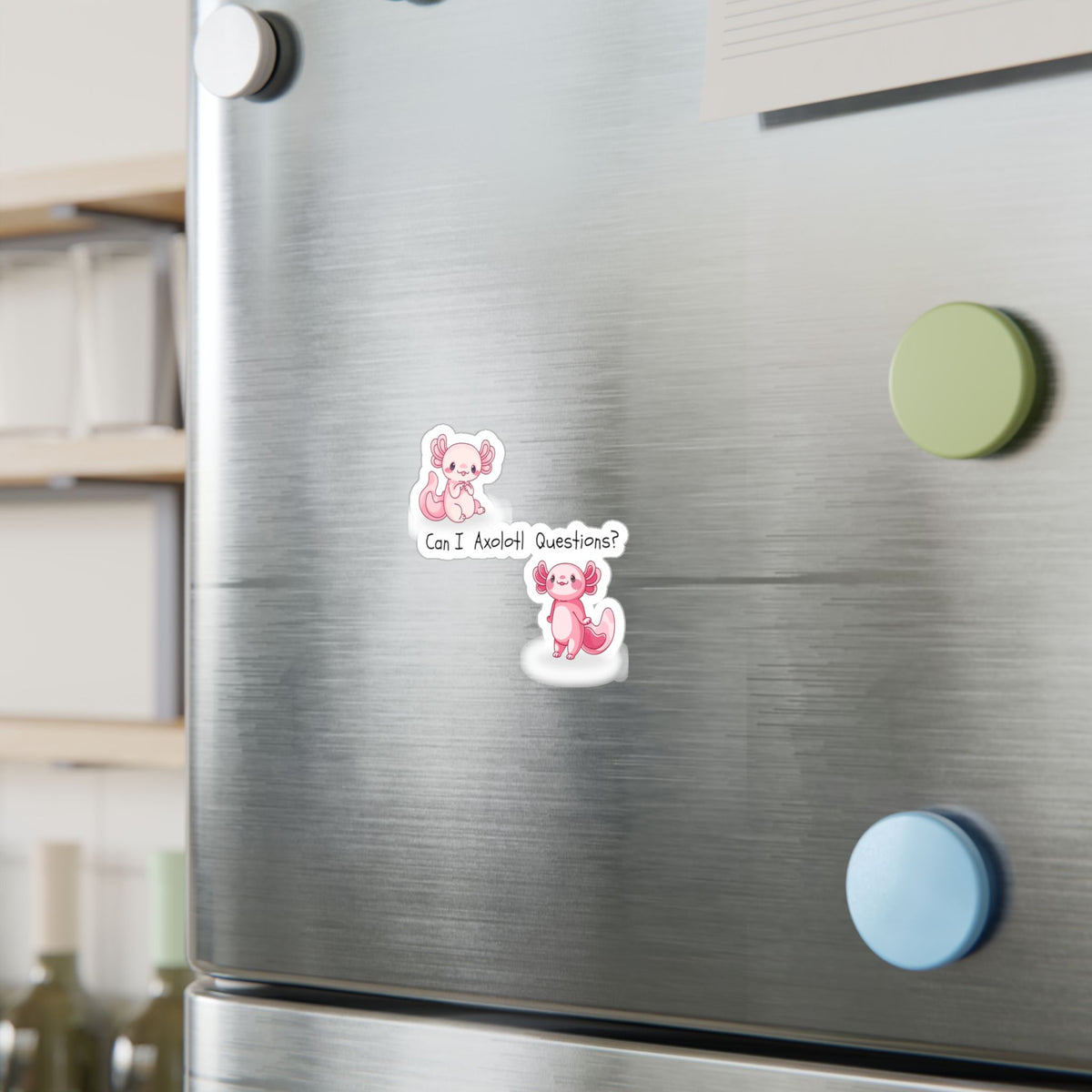 Can I Axolotl Questions? Kiss-Cut Vinyl Decals