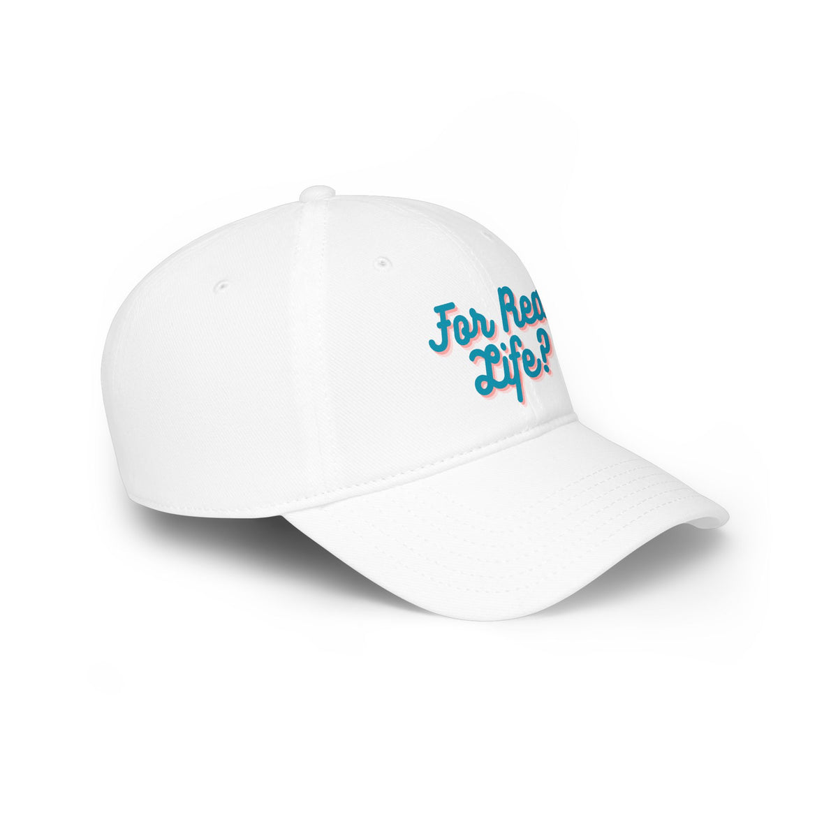 "For Real Life?" Low Profile Baseball Cap