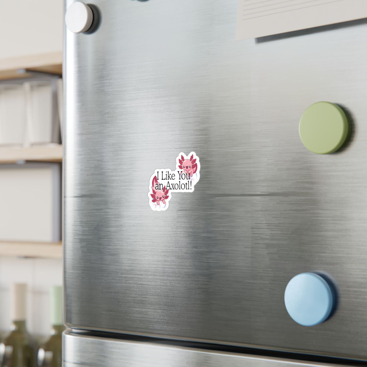 I like You an Axolotl Kiss-Cut Vinyl Decals