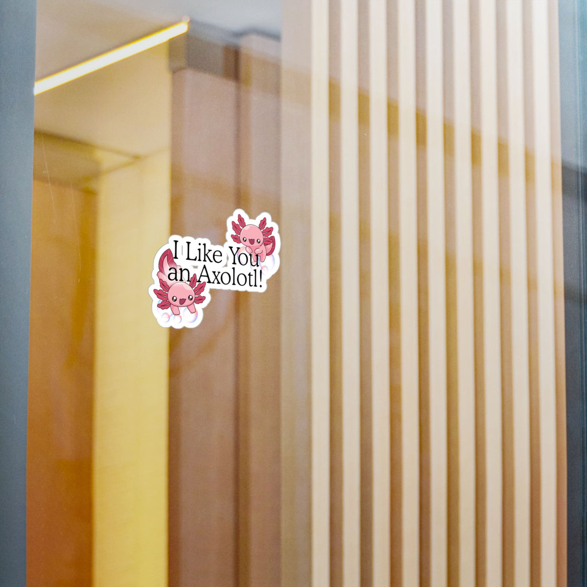 I like You an Axolotl Kiss-Cut Vinyl Decals