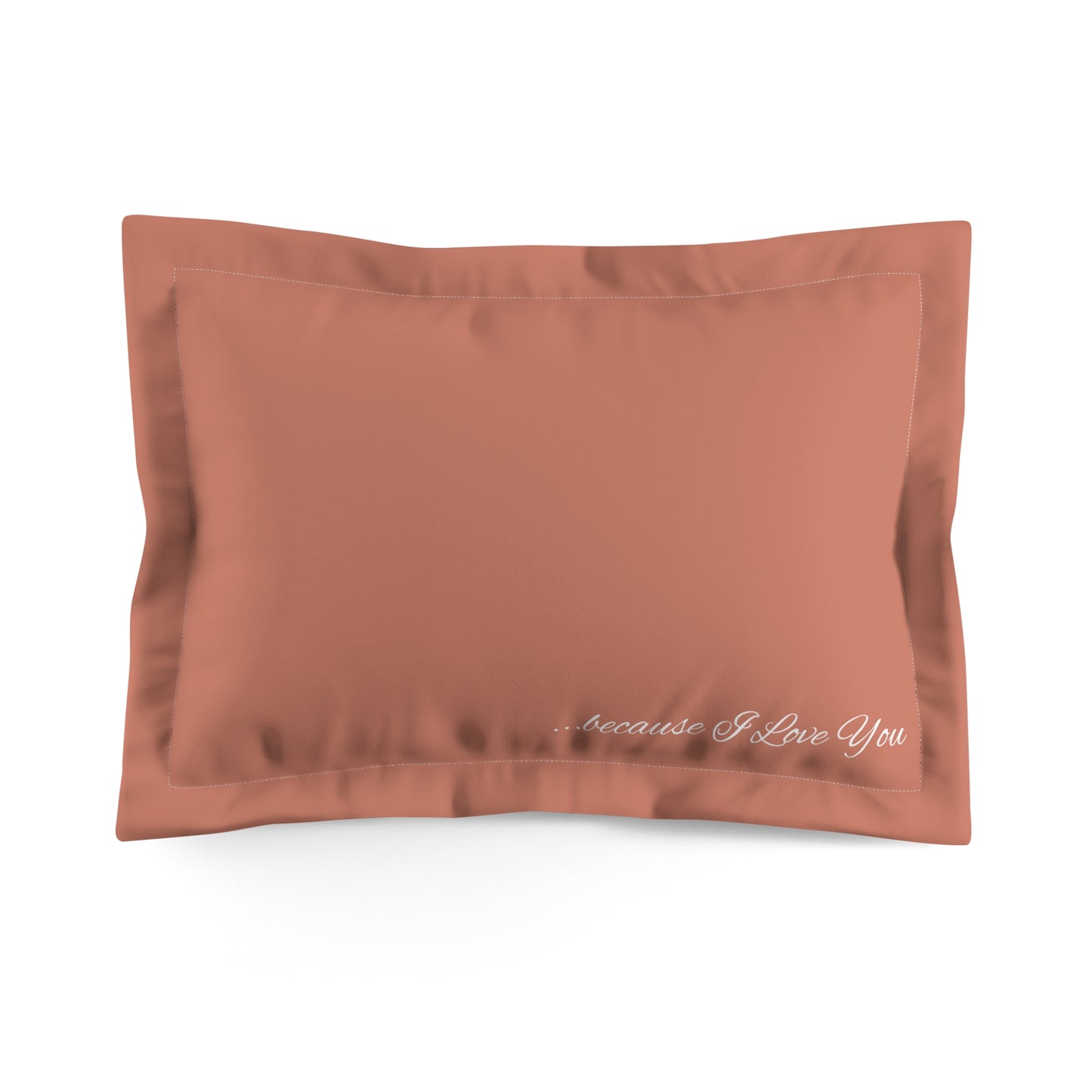 "...because I Love You", Chilli and Bandit inspired,  Bedding Pillow Sham