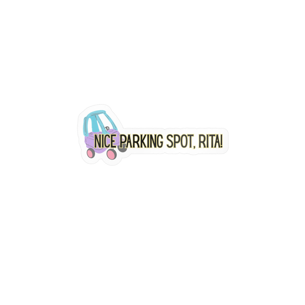 "Nice Parking Spot Rita" Kiss-Cut Vinyl Decals