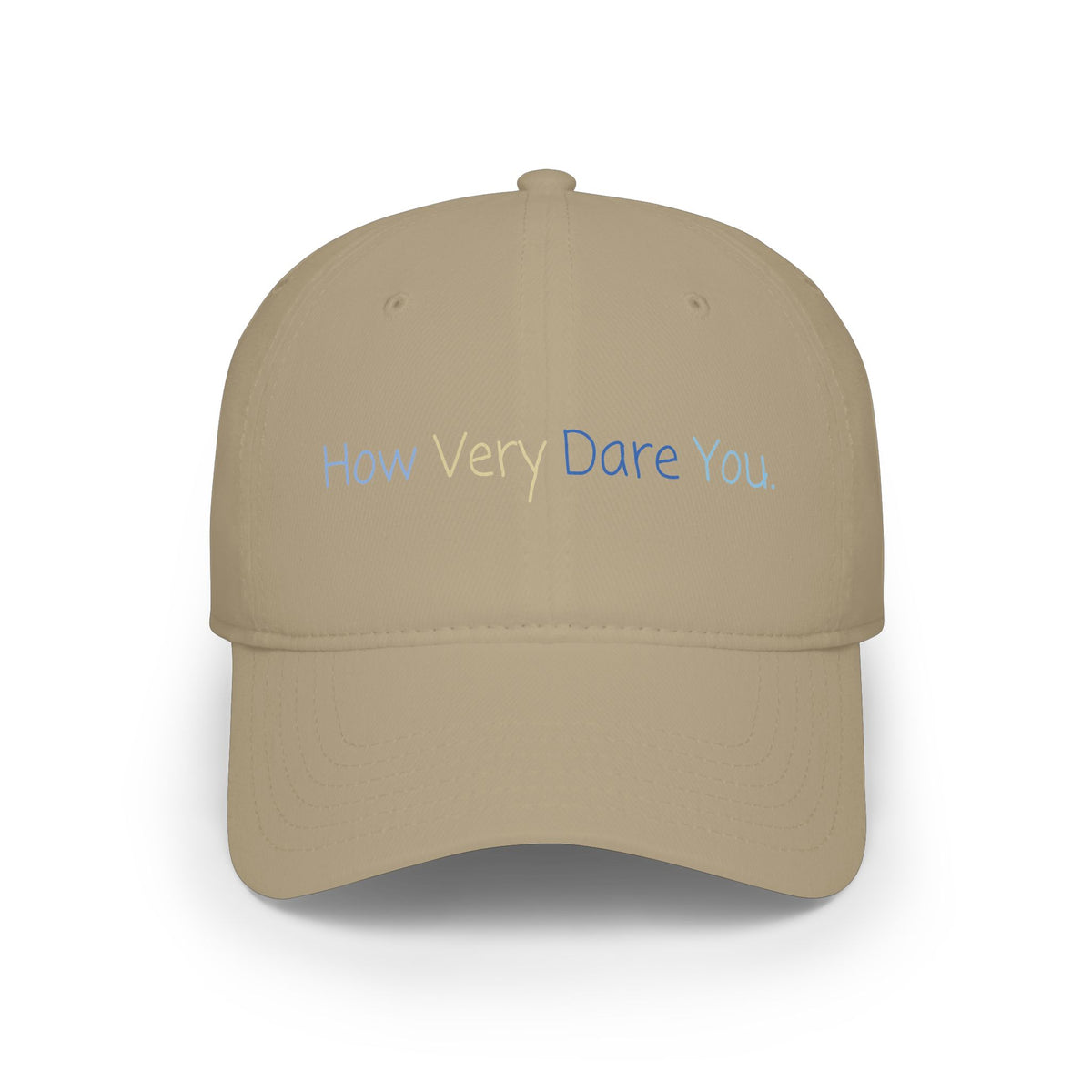 "How Very Dare You." Low Profile Baseball Cap