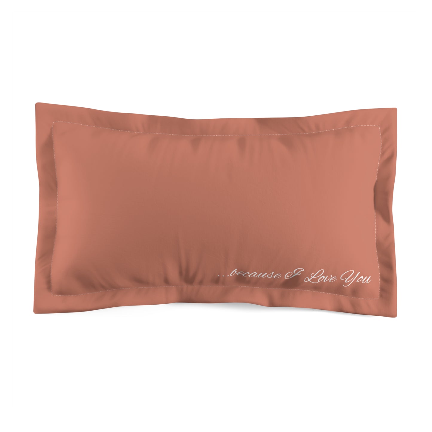 "...because I Love You", Chilli and Bandit inspired,  Bedding Pillow Sham