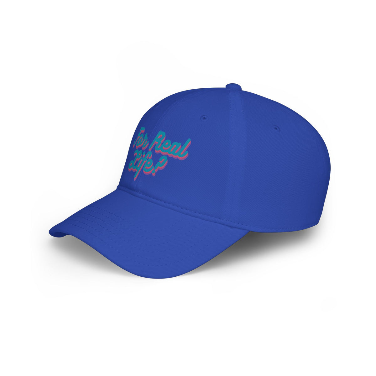 "For Real Life?" Low Profile Baseball Cap
