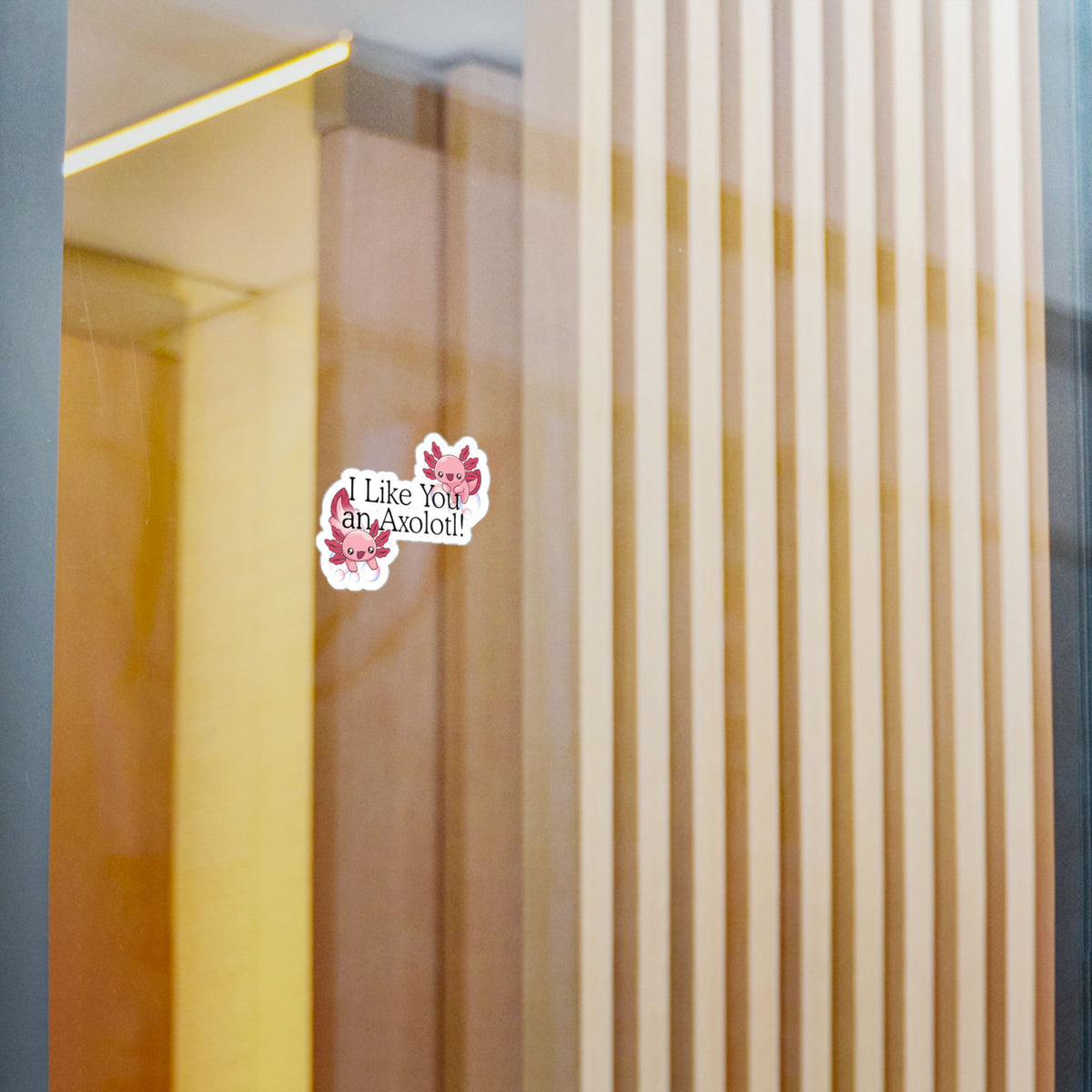 I like You an Axolotl Kiss-Cut Vinyl Decals