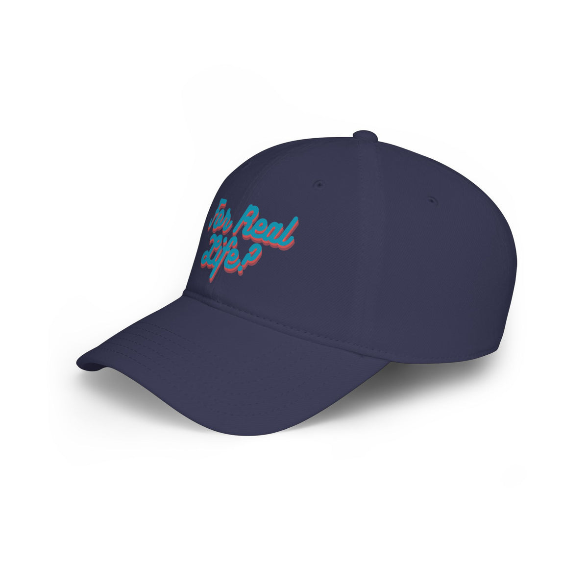 "For Real Life?" Low Profile Baseball Cap