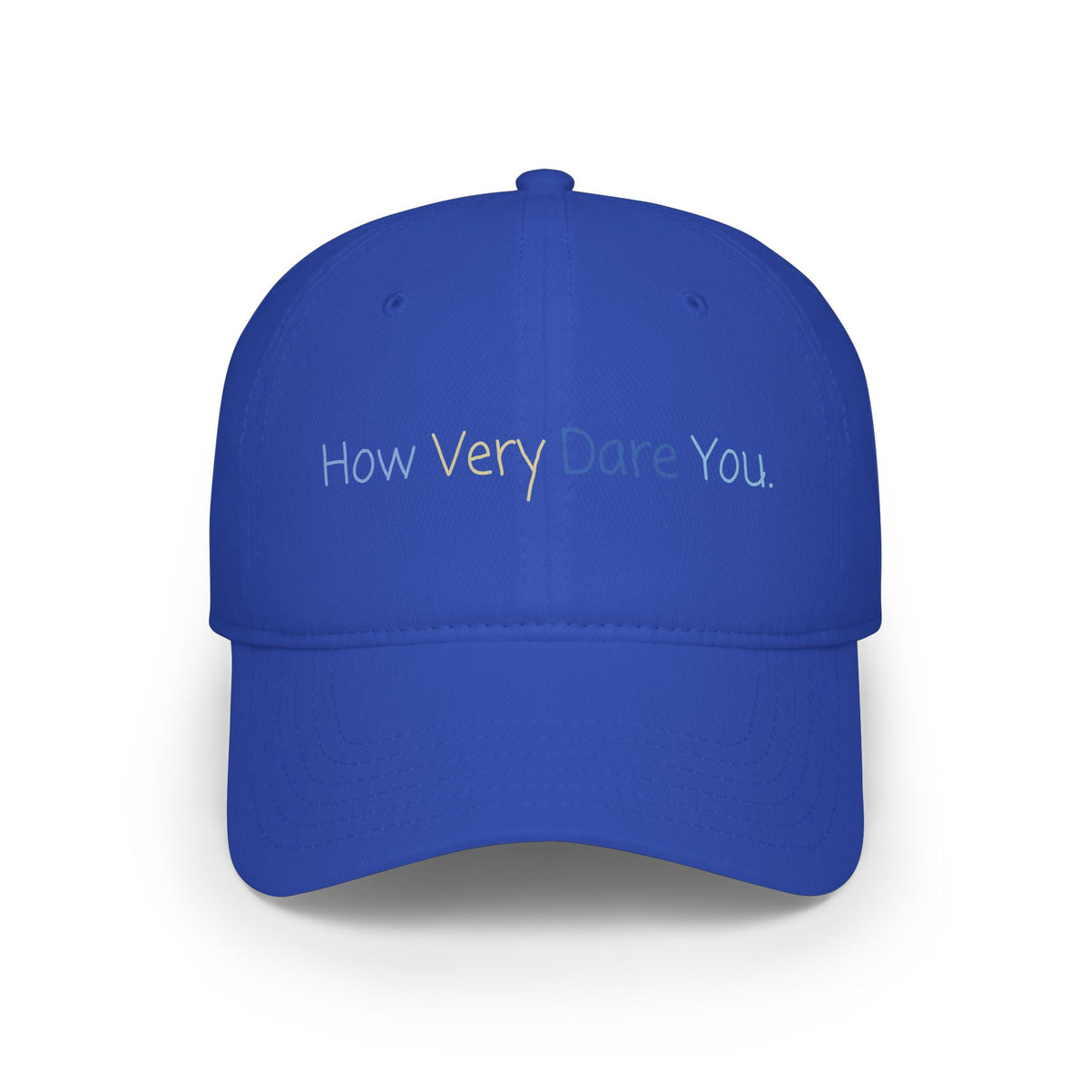"How Very Dare You." Low Profile Baseball Cap