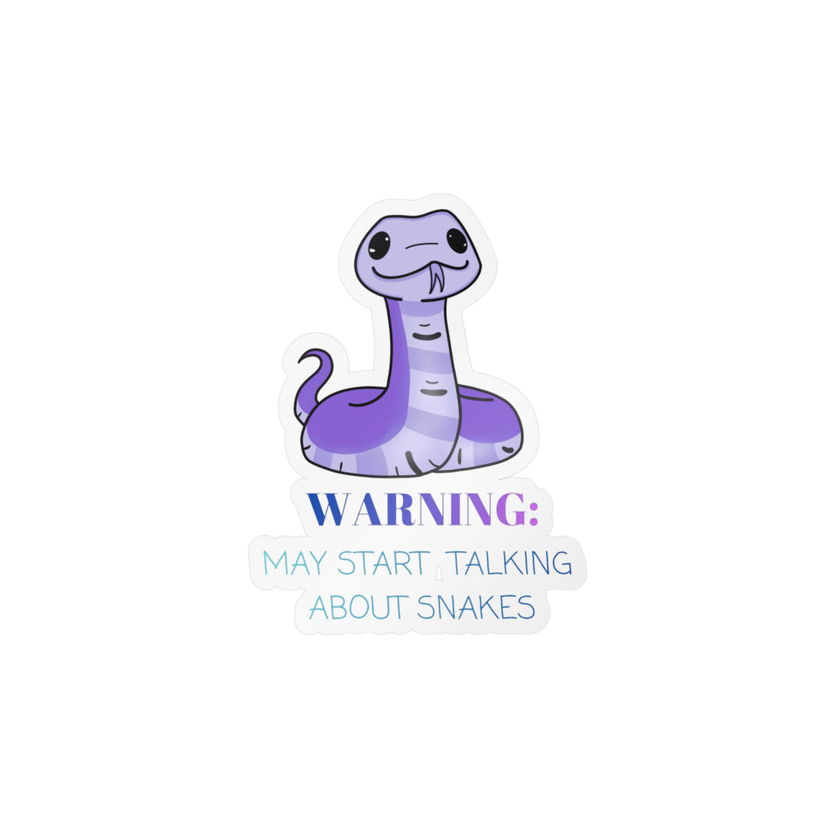 Warning! May talk about Snakes! Kiss-Cut Vinyl Decals