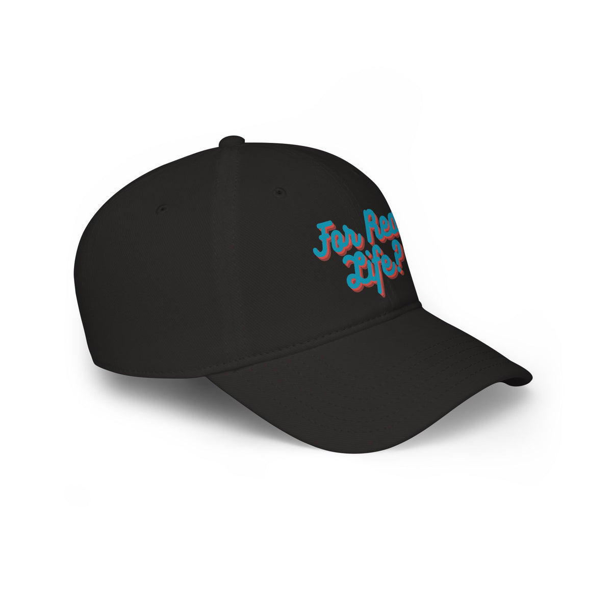 "For Real Life?" Low Profile Baseball Cap