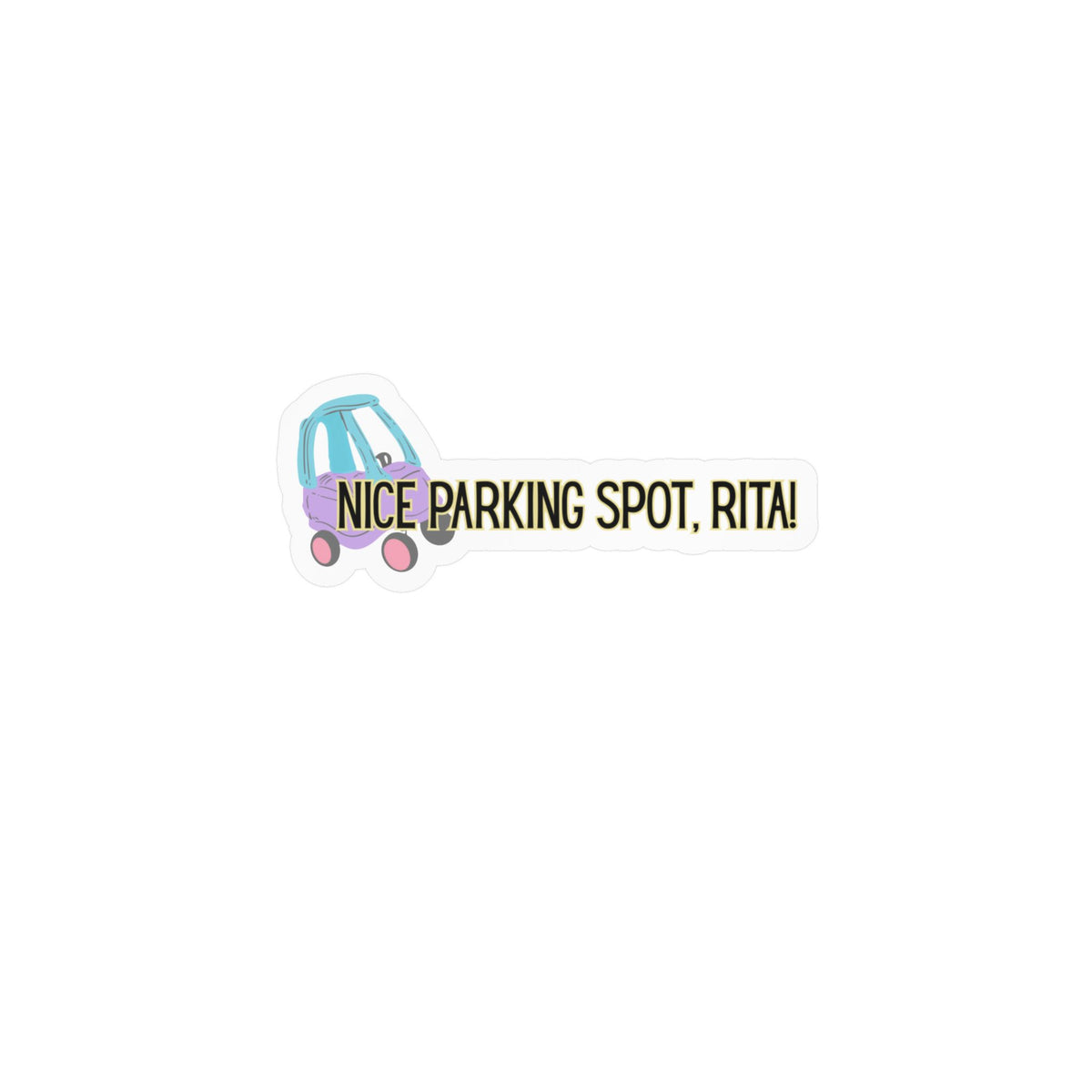 "Nice Parking Spot Rita" Kiss-Cut Vinyl Decals