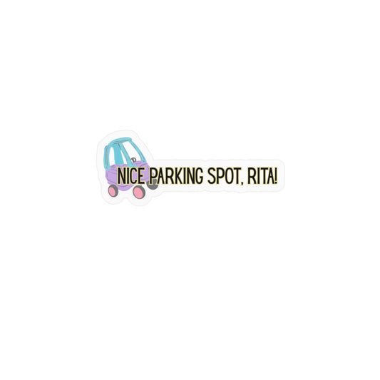 "Nice Parking Spot Rita" Kiss-Cut Vinyl Decals